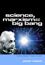 Science, Marxism and the Big Bang 